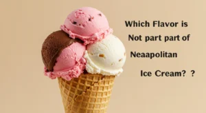 Which flavor is not part of the Neapolitan ice cream?

